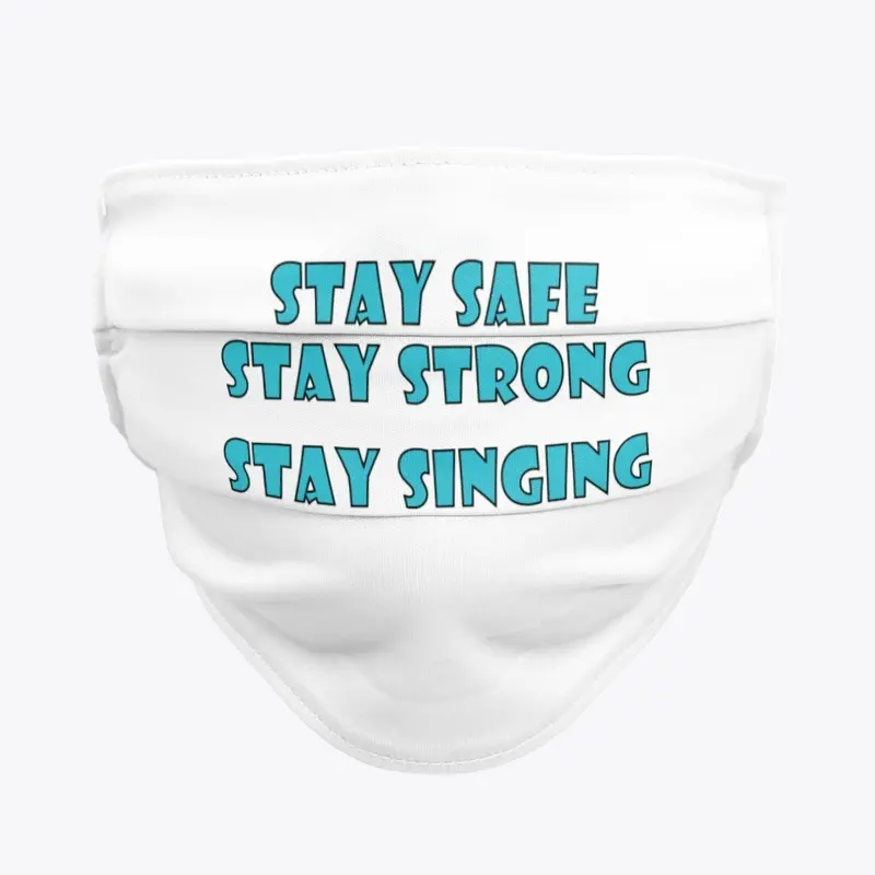 Stay Safe, Stay Strong, Stay Singing