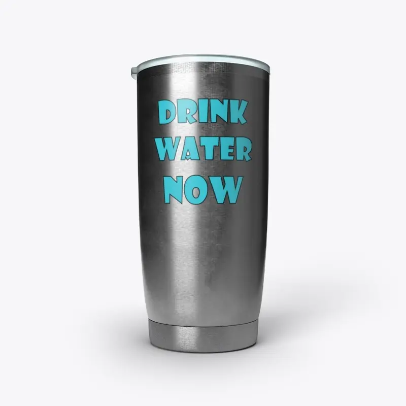 Drink Water Now